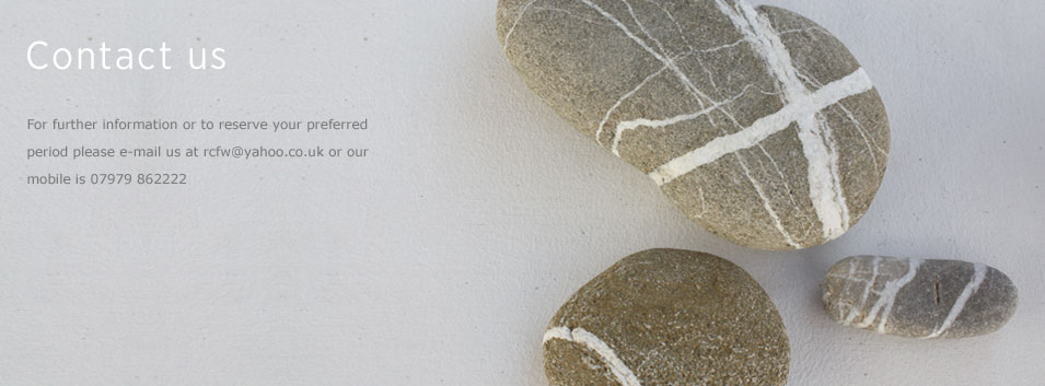 Contact us - For further information or to reserve your preferred period please e-mail us at rcfw@yahoo.co.uk or our mobile is 07979 862222